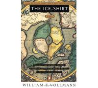 The Ice-Shirt (Seven Dreams) by William T Vollmann (1993-08-01)