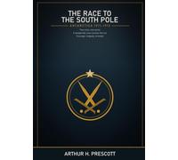 The Ice Will Claim Them: Amundsen and Scott's 1911-1912 Antarctic race, mapped and retold (Great Journeys of Exploration)