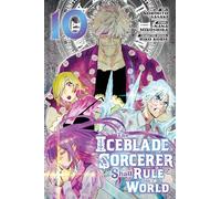 The Iceblade Sorcerer Shall Rule the World 10 (ICEBLADE SORCERER SHALL RULE WORLD GN)