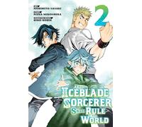The Iceblade Sorcerer Shall Rule the World 2: (The Iceblade Sorcerer Shall Rule the World 2)
