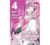 The Iceblade Sorcerer Shall Rule the World 4: (The Iceblade Sorcerer Shall Rule the World 4)
