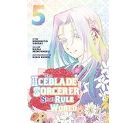 The Iceblade Sorcerer Shall Rule the World 5 (ICEBLADE SORCERER SHALL RULE WORLD GN)