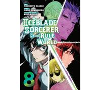 The Iceblade Sorcerer Shall Rule the World 8 – Graphic Novel – Kodansha Comics