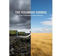 The Icelandic Exodus: From Turfhouses To New Horizons