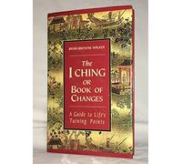 The Iching Or Book Of Changes; A Guide To Life'S Turning Points