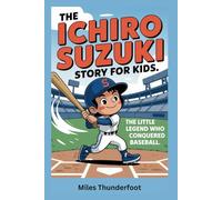 The Ichiro Suzuki Story: The Little Samurai of Baseball