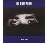 The Icicle Works High Time 1987 UK 7" vinyl BEG203
