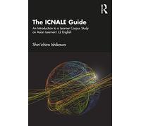 The ICNALE Guide: An Introduction to a Learner Corpus Study on Asian Learners’ L2 English