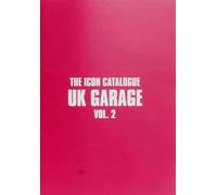 The Icon Catalogue: UK Garage Vol. 2
