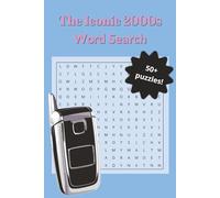 The Iconic 2000s Word Search: Large Print Puzzles for Adults | A Throwback to Pop Stars, Reality TV, Flip Phones, and the Y2K Era (The Golden Decades Puzzle Collection)