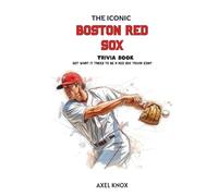 THE ICONIC BOSTON RED SOX TRIVIA BOOK (The Iconic Sports Trivia Collection)
