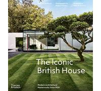 The Iconic British House: Modern Architectural Masterworks Since 1900