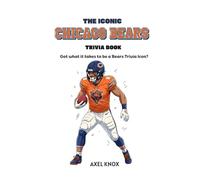 THE ICONIC CHICAGO BEARS TRIVIA BOOK (The Iconic Sports Trivia Collection)