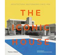 The Iconic House: Architectural Masterworks Since 1900 by Dominic Bradbury (Engl