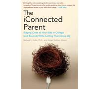 The iConnected Parent: Staying Close to Your Kids in Co - Paperback NEW Barbara