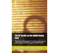 The ICT Verdict on the Sheikh Hasina Case: Transcript of Bangladesh ICT Verdict on the Case of Crimes against Humanity against Sheikh Hasina