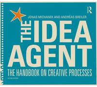 The Idea Agent : The Handbook on Creative Processes