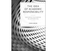 The Idea of Academic Responsibility: Exploring the Purpose of Universities