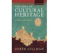 The Idea of Cultural Heritage: A Liberal Perspective