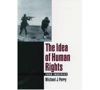 The Idea of Human Rights: Four Inquiries by Michael J. Perry (English) Hardcover