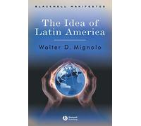 The Idea of Latin America (Wiley-Blackwell Manifestos)
