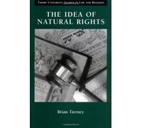 [The Idea of Natural Rights: Studies on Natural Rights, Natural Law, and Church Law, 1150-1625 (Emory University Studies in Law and Religion (Eerdmans))] [By: Tierney, Brian] [January, 1997]