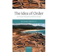 The Idea of Order: The Circular Archetype in Prehistoric Europe