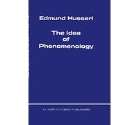 The Idea of Phenomenology: 8 (Husserliana: Edmund Husserl - Collected Works, 8)
