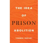 The Idea of Prison Abolition