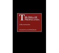 The Idea of Propaganda: A Reconstruction
