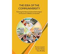 The Idea of the Communiversity: Releasing the Natural, Cultural, Technological and Economic GENE-ius of Societies