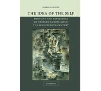 The Idea of the Self: Thought and Experience in Western Europe Since the Seventeenth Century