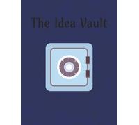 The Idea Vault: Blank Journal Notebook | Blank Lined Journal