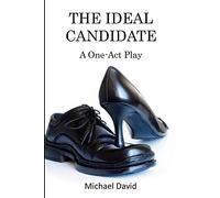 The Ideal Candidate: A One-Act Play