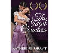 The Ideal Countess: A Scandalous Regency Romance: 1 (The Countess Chronicles)