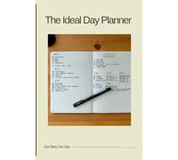 The Ideal Day Planner: Daily Productivity & Mindfulness Journal: To-Do List, Top Priorities, Mood Tracker, and Daily Reflection Pages