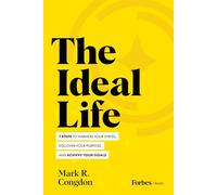The Ideal Life: 7 Steps to Harness Your Stress, Discover Your Purpose, and Achieve Your Goals