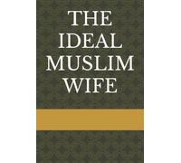 THE IDEAL MUSLIM WIFE
