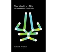 The Idealized Mind : From Model-Based Science to Cognitive Science