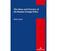 The Ideas and Practice of the Russian Foreign Policy