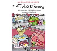 The Ideas Factory : 100 adaptable discussion starters to get teens talking