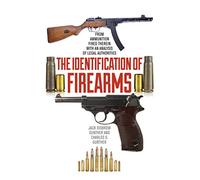 The Identification of Firearms: From Ammunition Fired Therein With an Analysis of Legal Authorities