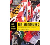 The Identitarians: The Movement against Globalism and Islam in Europe