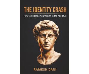 THE IDENTITY CRASH: How to Redefine Your Worth in the Age of AI
