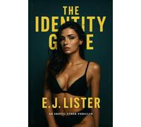 THE IDENTITY GAME: An erotic cyber thriller (THE CYBER GAME SERIES)