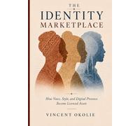 The Identity Marketplace: How Voice, Style and Digital Presence become Licensed Assets