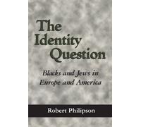 The Identity Question : Blacks and Jews in Europe and America