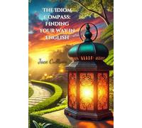 The Idiom Compass: Finding Your Way in English