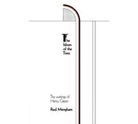 The Idiom of the Time: The Writings of Henry Green