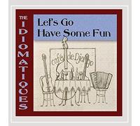 The Idiomatiques - Let's Go Have Some Fun